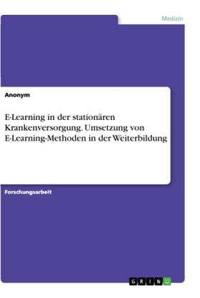 E-Learning in der stationären Krankenversorgung. Umsetzung von E-Learning-Methoden in der Weiterbildung | Buch | 978-3-346-24380-5 | www.sack.de