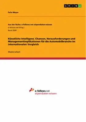 Meyer |  Künstliche Intelligenz. Chancen, Herausforderungen und  Managementimplikationen für die Automobilbranche im internationalen Vergleich | eBook | Sack Fachmedien
