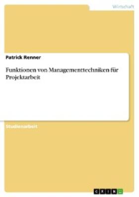 Renner | Funktionen von Managementtechniken für Projektarbeit | E-Book | sack.de