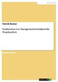 Renner |  Funktionen von Managementtechniken für Projektarbeit | eBook | Sack Fachmedien