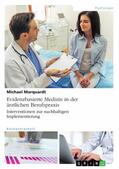 Marquardt |  Evidenzbasierte Medizin in der ärztlichen Berufspraxis. Interventionen zur nachhaltigen Implementierung | eBook | Sack Fachmedien