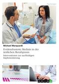 Marquardt |  Evidenzbasierte Medizin in der ärztlichen Berufspraxis. Interventionen zur nachhaltigen Implementierung | Buch |  Sack Fachmedien