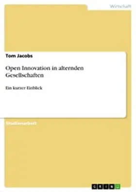 Jacobs |  Open Innovation in alternden Gesellschaften | eBook | Sack Fachmedien