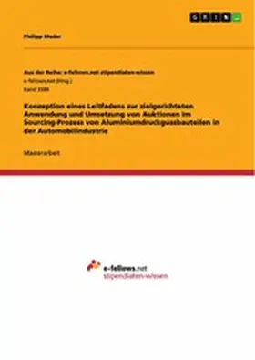 Mader |  Konzeption eines Leitfadens zur zielgerichteten Anwendung und Umsetzung von Auktionen im Sourcing-Prozess von Aluminiumdruckgussbauteilen in der Automobilindustrie | eBook | Sack Fachmedien