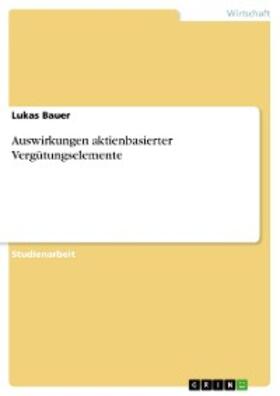 Bauer | Auswirkungen aktienbasierter Vergütungselemente | E-Book | sack.de