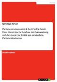 Hirsch |  Parlamentarismuskritik bei Carl Schmitt. Eine theoretische Analyse mit Anwendung auf die moderne Kritik am deutschen Parlamentarismus | eBook | Sack Fachmedien