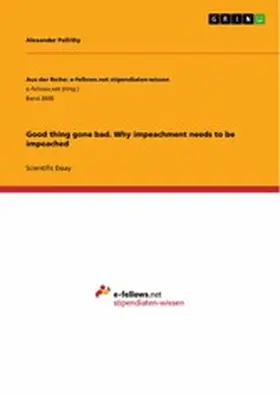 Pollithy |  Good thing gone bad. Why impeachment needs to be impeached | eBook | Sack Fachmedien