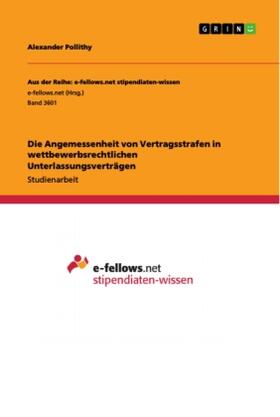 Pollithy |  Die Angemessenheit von Vertragsstrafen in wettbewerbsrechtlichen Unterlassungsverträgen | Buch |  Sack Fachmedien