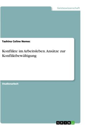 Nemec | Konflikte im Arbeitsleben. Ansätze zur Konfliktbewältigung | Buch | 978-3-346-27923-1 | sack.de