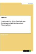 Scholz |  Psychologische Sicherheit in Teams. Gestaltungsmöglichkeiten einer Führungskraft | Buch |  Sack Fachmedien