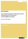 Schmitz |  Das Changemanagement-Konzept und die Einführung der Frauenquote. Notwendigkeit und Ziele | eBook | Sack Fachmedien