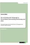 Müller |  Die interkulturelle Pädagogik in Deutschland. Entwicklung, Bedeutung und Ziele | Buch |  Sack Fachmedien