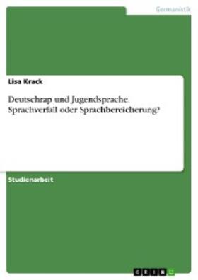 Krack | Deutschrap und Jugendsprache. Sprachverfall oder Sprachbereicherung? | E-Book | sack.de