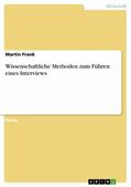 Frank |  Wissenschaftliche Methoden zum Führen eines Interviews | eBook | Sack Fachmedien