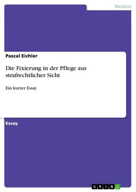 Eichler | Die Fixierung in der Pflege aus strafrechtlicher Sicht | E-Book | sack.de