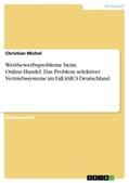 Michel |  Wettbewerbsprobleme beim Online-Handel. Das Problem selektiver Vertriebssysteme im Fall ASICS Deutschland | Buch |  Sack Fachmedien