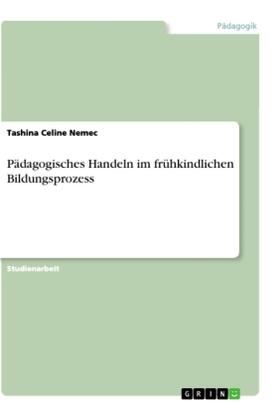 Nemec | Pädagogisches Handeln im frühkindlichen Bildungsprozess | Buch | 978-3-346-31538-0 | sack.de
