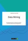 Schuster |  Data Mining. Einsatzpotenziale zur Verbesserung des Customer-Relationship-Managements | eBook | Sack Fachmedien