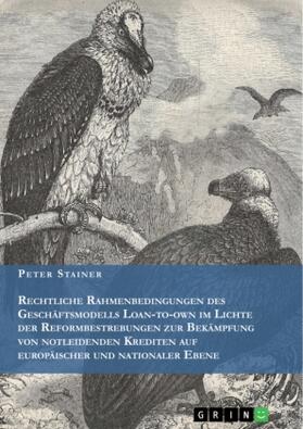 Stainer |  Rechtliche Rahmenbedingungen des Geschäftsmodells Loan-to-own im Lichte der Reformbestrebungen zur Bekämpfung von notleidenden Krediten auf europäischer und nationaler Ebene | Buch |  Sack Fachmedien