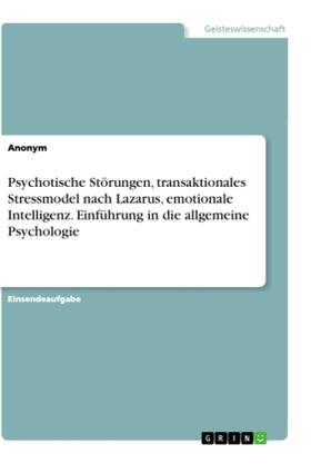 Anonym |  Psychotische Störungen, transaktionales Stressmodel nach Lazarus, emotionale Intelligenz. Einführung in die allgemeine Psychologie | Buch |  Sack Fachmedien