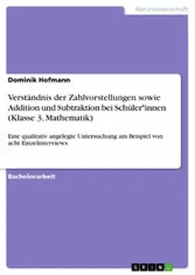 Hofmann |  Verständnis der Zahlvorstellungen sowie Addition und Subtraktion bei Schüler*innen (Klasse 3, Mathematik) | eBook | Sack Fachmedien