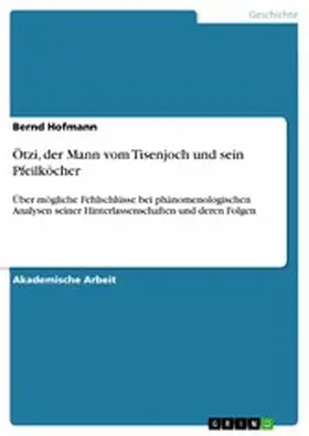Hofmann |  Ötzi, der Mann vom Tisenjoch und sein Pfeilköcher | eBook | Sack Fachmedien