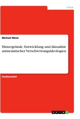 Meier |  Hintergründe, Entwicklung und Aktualität antisemitischer Verschwörungsideologien | Buch |  Sack Fachmedien