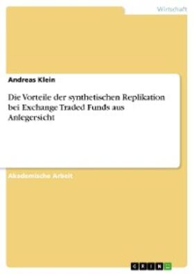 Klein | Die Vorteile der synthetischen Replikation bei Exchange Traded Funds aus Anlegersicht | E-Book | sack.de