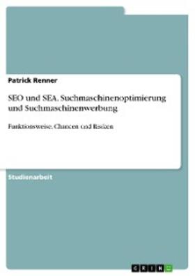 Renner | SEO und SEA. Suchmaschinenoptimierung und Suchmaschinenwerbung | E-Book | sack.de