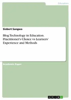 Sangwa |  Blog Technology in Education. Practitioner's Choice vs Learners' Experience and Methods | eBook | Sack Fachmedien