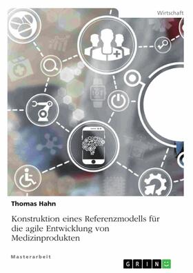 Hahn | Konstruktion eines Referenzmodells für die agile Entwicklung von Medizinprodukten | E-Book | sack.de