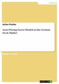 Fischer |  Asset Pricing Factor Models in the German Stock Market | eBook | Sack Fachmedien