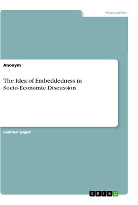 The Idea of Embeddedness in Socio-Economic Discussion | Buch | 978-3-346-42870-7 | www.sack.de