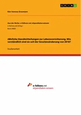 Graumann |  Jährliche Standmitteilungen zur Lebensversicherung. Wie verständlich sind sie seit der Gesetzesänderung von 2018? | eBook | Sack Fachmedien