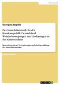 Zorpidis |  Der Immobilienmarkt in der Bundesrepublik Deutschland. Wanderbewegungen und Änderungen in der Altersstruktur | eBook | Sack Fachmedien