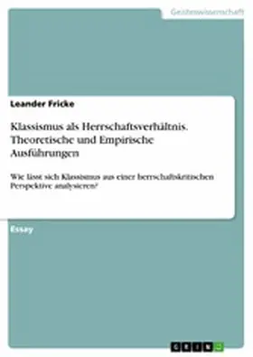 Fricke |  Klassismus als Herrschaftsverhältnis. Theoretische und Empirische Ausführungen | eBook | Sack Fachmedien