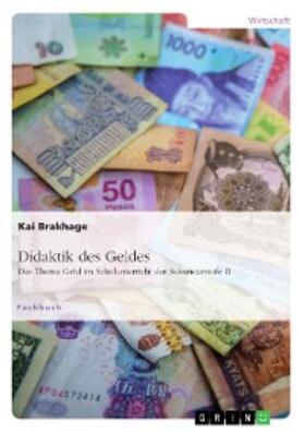 Brakhage | Didaktik des Geldes. Das Thema Geld im Schulunterricht der Sekundarstufe II | E-Book | sack.de