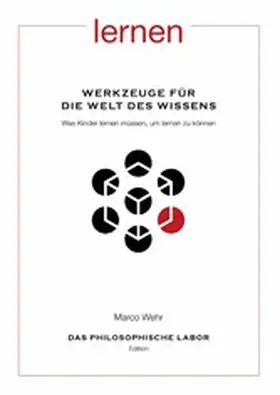 Wehr |  Werkzeuge für die Welt des Wissens. Was Kinder lernen müssen, um lernen zu können | eBook | Sack Fachmedien