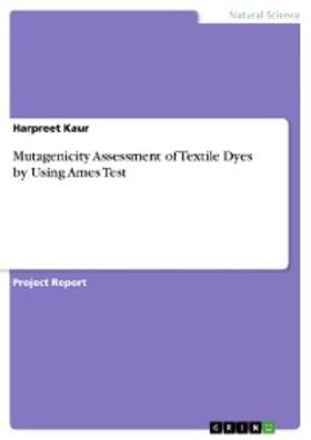 Kaur | Mutagenicity Assessment of Textile Dyes by Using Ames Test | E-Book | sack.de