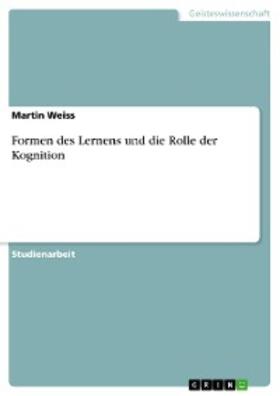 Weiss | Formen des Lernens und die Rolle der Kognition | E-Book | sack.de