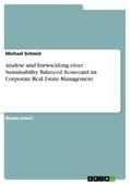 Schmid |  Analyse und Entwicklung einer Sustainability Balanced Scorecard im Corporate Real Estate Management | eBook | Sack Fachmedien