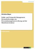 Meyer |  Public und Nonprofit Management. Herausforderungen im Personalmanagement in Bezug auf die Mitarbeiterstruktur | eBook | Sack Fachmedien