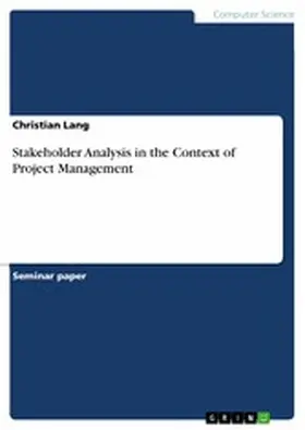 Lang |  Stakeholder Analysis in the Context of Project Management | eBook | Sack Fachmedien