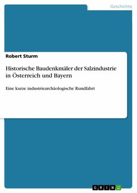 Sturm |  Historische Baudenkmäler der Salzindustrie in Österreich und Bayern | eBook | Sack Fachmedien