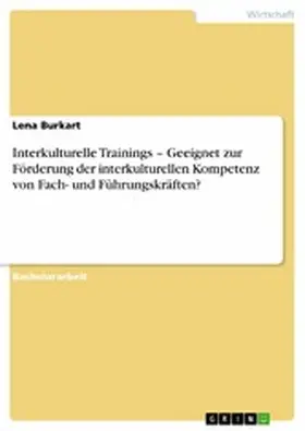 Burkart |  Interkulturelle Trainings - Geeignet zur Förderung der interkulturellen Kompetenz von Fach- und Führungskräften? | eBook | Sack Fachmedien