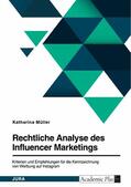 Müller |  Rechtliche Analyse des Influencer Marketings. Kriterien und Empfehlungen für die Kennzeichnung von Werbung auf Instagram | eBook | Sack Fachmedien