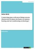 Wirth |  Connecting pipes with press fitting systems (Instruction for plant mechanics in sanitary, heating and air-conditioning technology) | eBook | Sack Fachmedien
