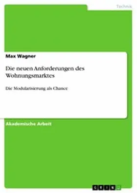 Wagner |  Die neuen Anforderungen des Wohnungsmarktes | eBook | Sack Fachmedien