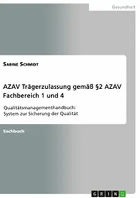 Schmidt |  AZAV Trägerzulassung gemäß §2 AZAV. Fachbereich 1 und 4 | eBook | Sack Fachmedien