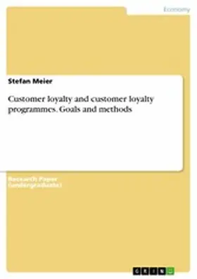 Meier |  Customer loyalty and customer loyalty programmes. Goals and methods | eBook | Sack Fachmedien